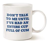 CavaStar Don't Talk To Me Until I've Had An Entire Cup Full Of Cum Mug | Funny Gag Gift | Prank Coffee Mug For Friend White 11oz Or 15oz Ceramic Mug