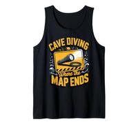 Cave Diving Where the Map Ends Scuba Diver Tank Top