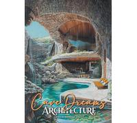 Cave Dreams Architecture Coloring Book for Adults: Interior Design Coloring Book Living Concepts in Nature architecture grayscale Coloring Book nature A4: 2 (Interior Coloring Books)