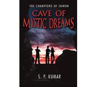 Cave of Mystic Dreams: Volume 1 (The Champions of Zairon)
