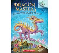 Cave of the Crystal Dragon: A Branches Book (Dragon Masters #26)