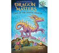 Cave of the Crystal Dragon: A Branches Book (Dragon Masters #26)