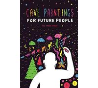 Cave Paintings For Future People