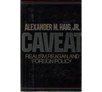 Caveat: Realism, Reagan and Foreign Policy