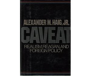 Caveat: Realism, Reagan and Foreign Policy