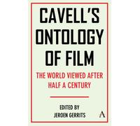 Cavell's Ontology of Film : The World Viewed After Half a Century