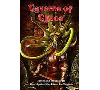 Caverns of Chaos: Tables and missions for Four Against Darkness, levels 3 to 6: Volume 10