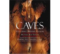 Caves: Exploring Hidden Realms by Michael Ray Taylor (2001-03-01)