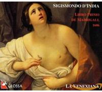 Cavina:La Venexiana - Sigismondo D'india: Libr Primo De Madrigali, 1606