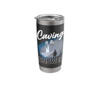 Caving is The Answer Speleology Spelunking Caving Caver Stainless Steel Insulated Tumbler