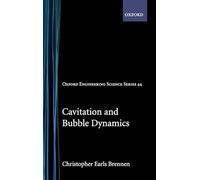 Cavitation and Bubble Dynamics: 44 (Oxford Engineering Science Series)