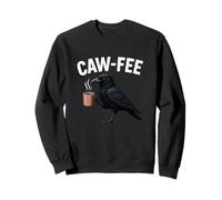 Caw-Fee Crow Bird Coffee Pun Funny Morning Humor Sweatshirt