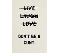 CAXIYSH Funny Quotes Wall Decor Live Love Laugh Wall Art Retro Beige Poster Sweary Rude Prints Don't Be a Canvas Painting for Living Room Bedroom 16x24 inch Unframed