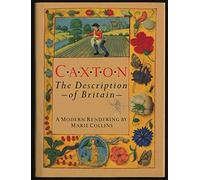 Caxton: The Description of Britain, A Modern Rendering