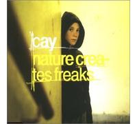 Cay - Nature Creates Freak