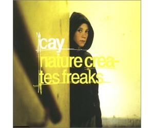 Cay - Nature Creates Freak