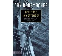 Cay Rademacher Drei Tage im September: Die letzte Fahrt der Athenia (Paperback)