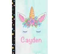Cayden Notebook: Personalized Notebook With Name For Cayden, Unicorn Notebook, Birthday Gift For Boys and Men, 6x9, 110 College Ruled Page, Unicorn Cover, Journal For Men, Kids, Students and Coworker