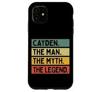 Cayden The Man The Myth The Legend Funny Personalized Quote Case for iPhone 11