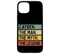 Cayden The Man The Myth The Legend Funny Personalized Quote Case for iPhone 15 Plus