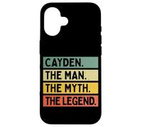 Cayden The Man The Myth The Legend Funny Personalized Quote Case for iPhone 16
