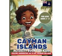 Cayman Islands Activity Book: For Kids Ages 3-5, Dot to Dot, Handwriting Practice, Spelling, Coloring Pages and Interesting Facts about The Cayman Islands