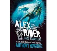 Cayo Esqueleto / Skeleton Key: 80 (Alex Rider, 3)