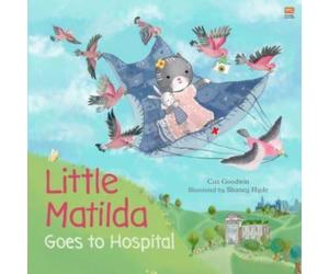Caz Goodwin Little Matilda Goes to Hospital Hardback Book Caz Goodwin Multicolor