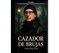 Cazador de brujas: El Código: El Lenguaje del Castigo, Ética Como Proyecto de Control.