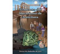 Cazadores de Reliquias: La saga de los primos: El secreto del Mecanismo de Anticitera