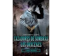 Cazadores de sombras. Los origenes 1. angel mecani (Spanish Edition)