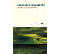Cazadores en la noche - Spanish Language NEW Lawrence Osborn 2019-05-20