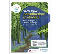 CBAC TGAU Astudiaethau Crefyddol Uned 2 Crefydd a Themâu Moesegol (WJEC GCSE Religious Studies: Unit 2 Religion and Ethical Themes Welsh-language edition)