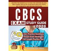CBCS EXAM STUDY GUIDE: Master the Essentials to Pass the Certified Billing and Coding Specialist Exam with Practice Tests, Key Concepts, and Proven Strategies
