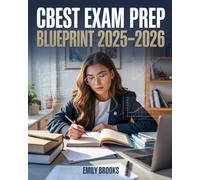 CBEST Exam Prep Blueprint 2025-2026: Comprehensive Study Guide with Practice Questions, Test Strategies, and Review for the California Basic Educational Skills Test