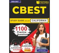 CBEST Study Guide 2026-2027 California: 1100 Questions and Detailed Explanations for California Basic Educational Skills Test Preparation