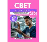 CBET STUDY GUIDE 2025-2026: Master Biomedical Equipment Tech Skills with 250 Practice Questions & Answers and a 28-Day Learning Plan