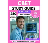 CBET STUDY GUIDE 2025-2026: Master Biomedical Equipment Technology, Electronics, and Healthcare Systems with 250 Practice Questions & 30-Day Exam Prep ... Pass the certified biomedical technician Exam