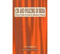 CBI and Policing in India: From Vedic Period to Modern Times