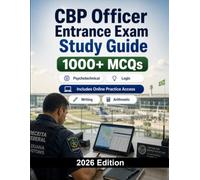 CBP Officer Entrance Exam Study Guide: 1000 MCQ practice questions for Customs and Border Protection Officer exam with reasoning, writing, arithmetic and work scenarios