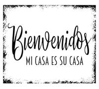 CBQZCHWDKT Bienvenidos Mi Casa Es Su Casa Tin Sign 12x8 Inch
