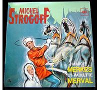 CBS 62477 - Marcel Merkes & Paulette Merval - Michel Strogoff : Ouverture, Buvons jusqu'au Jour Niet, Marche Tartare, La Route au Soleil, Les Eperviers, Michel Strogoff, Nadia, Suite de danses Tartares, Autour de mon Isba, Maman c'est toi, Final. - Disque vinyle LP 33 tours (et non CD).
