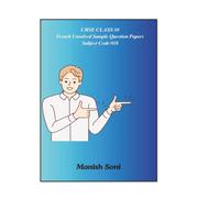 CBSE Class 10 French Unsolved Sample Question Papers Subject Code 018CBSE Class 10 French Unsolved Sample Question Papers Subject Code 018 (CBSE Class 10 French Books Series)