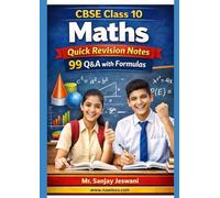 CBSE Class 10 Maths Quick Revision Notes 99 Q&A with Formulas