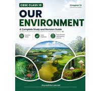 CBSE Class 10 Science Chapter 13: Our Environment Revision & Notes: CBSE Class 10 Exam Preparation Guide - Study Notes and Revision, Diagrams (CBSE Class 10 Science Revision Guide)