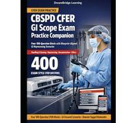 CBSPD CFER GI SCOPE EXAM PRACTICE COMPANION: FOUR 100-QUESTION BLOCKS: Practice-First Exam Prep for the CBSPD CFER Flexible Endoscope Reprocessor (GI ... Blocks, Domain-Tagged Rationales