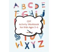 CBT Coloring Book 3-4, 4-5, 5-6 Year Olds: Learn to Write the Alphabet Letters, Animal Themed with Practice Worksheets - CBT Activity Book for Kids in Preschool or Homeschool Workbook