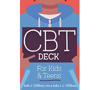 CBT Deck for Kids and Teens: 58 Practices to Quiet Anxiety, Overcome Negative Thinking and Find Peace