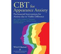 CBT for Appearance Anxiety: Psychosocial Interventions for Anxiety due to Visible Difference