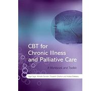 CBT for Chronic Illness and Palliative Care: A Workbook and Toolkit